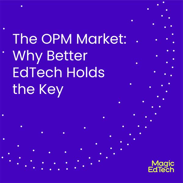 The OPM Market: Why Better EdTech Holds the Key