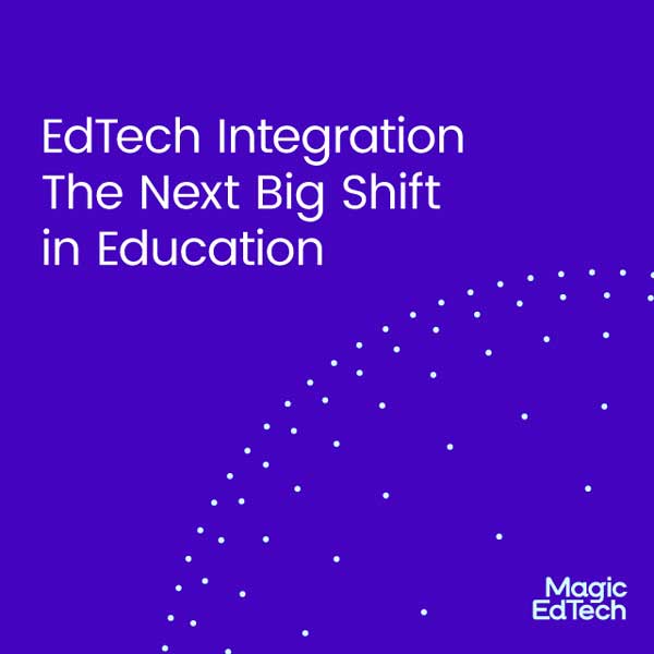EdTech Integration: The Subsequent Huge Shift in Training | Magic EdTech