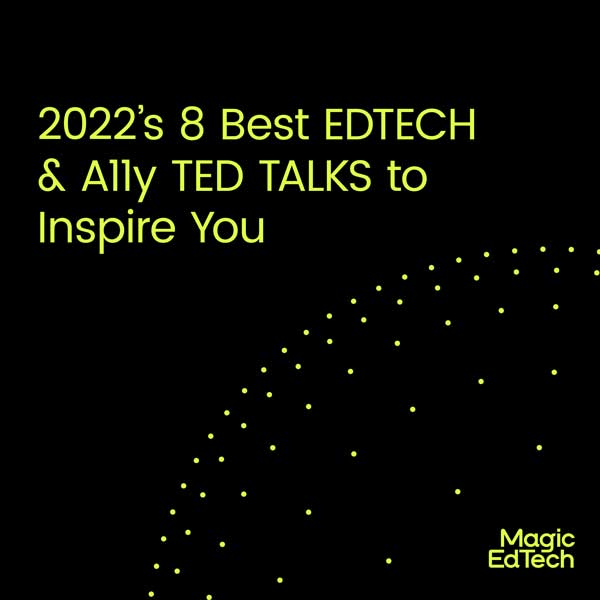 2022’s 8 Best EDTECH & A11y TED TALKS to Inspire You
