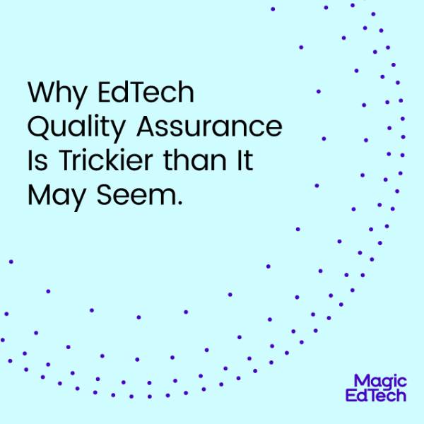 Why EdTech Quality Assurance Is Trickier than It May Seem.