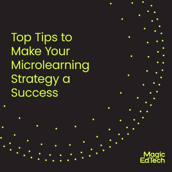 Top Tips to Make Your Microlearning Strategy a Success