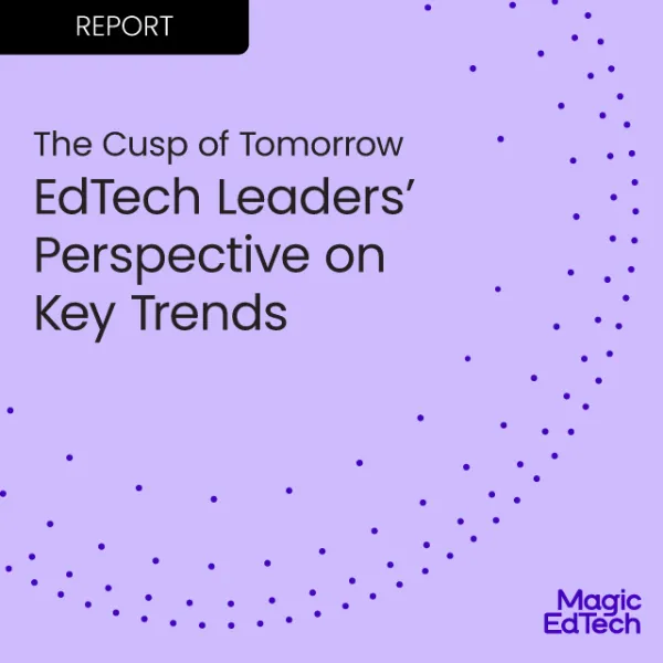 EdTech Leaders’ Perspective on Key Trends
